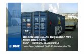 Umsetzung SOLAS Regulation VI/2 - MSC.1/Circ...Umsetzung SOLAS Regulation VI/2 - MSC.1/Circ.1475 BMVI – Hamburg, 11. April 2016 Hans-Georg Volkenand, BASF SE, Ludwigshafen/ Rh.