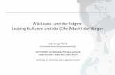 WikiLeaks und die Folgen: Leaking Kulturen und die (Ohn)Macht der … · 2015-01-01 · WikiLeaks und die Folgen: Leaking Kulturen und die (Ohn)Macht der Bürger Prof. Dr. Caja Thimm