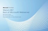 Warum IIS? Best of Microsoft Webserverdownload.microsoft.com/download/2/1/9/21909BFF-A243-4A35-978… · ASP.NET, ASP.NET MVC, PHP, .NET 3.5 SP1,Updates… Datenbank(en) SQL Server,