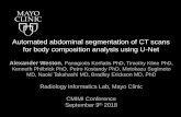 Automated abdominal segmentation of CT scans …...Automated abdominal segmentation of CT scans for body composition analysis using U-Net Alexander Weston, Panagiotis Korfiatis PhD,