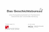 eine Kompetenzwerkstatt am Fachbereich Geschichte der ...€¦ · Das Geschichtsbureau 2.0 – eine Kompetenzwerkstatt am Fachbereich Geschichte der Universität Hamburg Universität