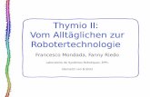 Thymio II: Vom Alltäglichen zur Robotertechnologiethymioschoolprojects/reallife2-de-1.pdfLaboratoire de Systèmes Robotiques, EPFL übersetzt von B.Stotz. Zwei nach hinten versetzte