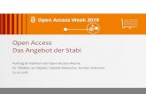Openccess. Das Angebot der Stabi ... Open Access. Das Angebot der Stabi . Vortrag im Rahmen der Open -Access-Woche 2018 Openness Offenheit [ist] eine Kultur, die aus offenen Inhalten,