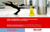 nie wieder auSrutSchen! · Farewell shower mats and anti-slip stickers! GriP AntiSlip® Bathroom with fine grain is the solution for shower trays and bathtubs made of acrylic, enamel