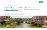 Leitfaden Smart Cities Demo – Living Urban Innovation...Seit 2010 ist die Smart Cities Initiative strategisch klar auf Umsetzungen ausgerichtet. Dies gilt insbesondere auch für