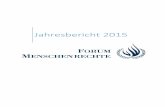 Jahresbericht 2015 - FORUM MENSCHENRECHTE · 2015-04-05  · 3 Den Vorstand des FMR e.V. bildeten 2015 Dr. Jochen Motte und Dr. Beate Wagner; für die Finanzen zeichnete Dr. Daniel
