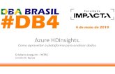 Azure HDInsight - DB4 · 2019-05-15 · Title: Microsoft PowerPoint - Azure HDInsight - DB4.pptx Author: crisj Created Date: 5/12/2019 11:20:42 PM