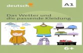 Das Wetter und die passende Kleidung - deutsch.info · 2019-03-05 · Wettersymbole ein und welche Kleidung du an diesem Tag getragen hast! Übung 1.a. Nach dieser Lektion kann ich: