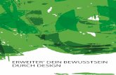 ERWEITER‘ DEIN BEWUSSTSEIN DURCH DESIGN · 2019-02-13 · accompanying Festival programme offers interest-ing workshops, inspiring talks and further activities that will give you