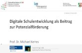 Digitale Schulentwicklung als Beitrag zur Potenzialförderung · Digitale Schulentwicklung als Beitrag zur Potenzialförderung Prof. Dr. Michael Kerres exploring the future of learning