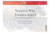 Semantic Web Technologies I · Semantic Web Technologies I! Lehrveranstaltung im WS09/10! M.Sc. Markus Krötzsch! Dr. Sebastian Rudolph! Einleitung und XML Einführung in RDF RDF