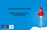 Startup Knowhow für Alle Teil 4: Businessplan & Kooperationen · 2018-04-16 · Vision • Leitidee: strahlende Zukunft & Hoffnung • Unternehmens-Identität • Langfristiges Zukunftsbild