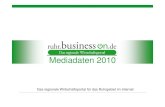 ruhr.business-on.de Mediadaten 2010 · Regionale B2B-Online-Werbung ... einen Bruchteil der erforderlichen Budgets für klassische Werbung aus. Vergleichen Sie uns mit Anzeigenkosten