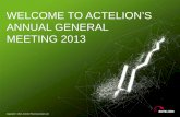 WELCOME TO ACTELION’S ANNUAL GENERAL MEETING 2013 · 2017-02-20 · – 2013: CHF 1.00 proposed per share Share repurchase – Ongoing CHF 800 million program – Repurchased in