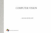 COMPUTER VISION · 2019-04-04 · COMPUTER VISION … UND WAS SEHEN WIR? Basis für unsere virtuelle Sicherheits ID Computer Vision erzeugt ein Sicherheitselement Vereinfachte Ansicht