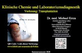 Klinische Chemie und Laboratoriumsdiagnostik · 2020-05-20 · Klinische Chemie und Laboratoriumsdiagnostik Vorlesung: Transplantation Sommersemester 2020 Dr. med. Michael Erren Zentrale