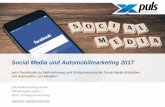 Social Media und Automobilmarketing 2017 - puls Marktforschung · 2017-05-08 · Social Media und Automobilmarketing 2017 puls-Trendstudie zur Wahrnehmung und Erfolgsmessung der Social