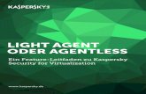 LIGHT AGENT ODER AGENTLESS · 2017-03-15 · Kaspersky Security for Virtualization | Light Agent eine Technologie, die wir Automatic Exploit Prevention (AEP) nennen. AEP überwacht