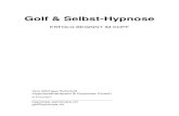Golf & Selbst-Hypnose · Golf & Selbst-Hypnose 7 Einleitung Kann ich die Hypnose nutzen und wirkt sie bei mir? Wie mach ich das? Kann ich die Selbsthypnose lernen um besser Golf zu
