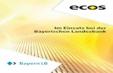 Im Einsatz bei der Bayerischen Landesbank€¦ · Im Einsatz bei der Bayerischen Landesbank. rund 3500 Mitarbeiter an mehreren Standorten in Deutschland und unterhält ausländische