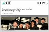Promovieren am Karlsruher Institut für Technologie … am KIT.pdfWeg zum Doktortitel – abhängig von Fächern, Hochschule, Bundesland etc. Kein zentrales Bewerbungsverfahren für