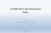 LC-QTOF-MS in der forensischen Praxis notes/Torsten_Dame_Berlin.pdf · •TOF-System •Messmodi •Qualifizierung •Quantifizierung. Einführung •FTC München ist auf dem Gebiet