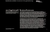 original bauhaus bauhaus... · Das Bauhaus bestand in Deutschland nur 14 Jahre, seine Ideen werden jedoch seit 100 Jahren weitergetra gen, seine Produkte neu aufgelegt, imitiert oder