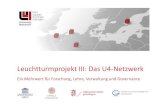 Leuchtturmprojekt III: Das U4-Netzwerk · 2016-07-08 · Joint PhD reserach projects interuniversity neurosciences doctoral school Joint PhD research projects grant writing (H2020: