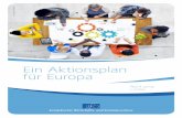 Ein Aktionsplan für Europa...ment und die neue Europäische Kommission gerichtete Aktionsplan, in dem eine Reihe konkreter Maßnahmen auf der Grundlage der Tätig - keiten und Stellungnahmen