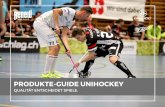 PRODUKTE-GUIDE UNIHOCKEY€¦ · wodurch Unihockey-Schäfte um fast 20 Gramm leichter wer-den. TeXtreme-Karbon weist dank einer speziellen Konstruk- tion eine bessere Belastbarkeit