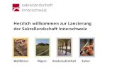 Herzlich willkommen zur Lancierung der …sakrallandschaft.ch/upload/alle_def.pdfHerzlich willkommen zur Lancierung der Sakrallandschaft Innerschweiz Das Kloster ist Mittelpunkt der