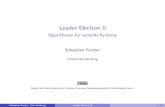 Leader Election II - avs.cs.sbg.ac.at · Leader Election II Algorithmen für verteilte Systeme Sebastian Forster Universität Salzburg Dieses Werk ist unter einer Creative Commons
