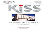 Einkaufszentrum KISS Kufstein · Centerleitung KISS Unterer Stadtplatz 11 A-6330 Kufstein E-Mail: hoeger-office@kufnet.at Tel.: +43 5372/62 550 Handy: +43 664/222 88 37 …Kufstein