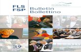FLS Bulletin FSP Bollettino...Ricerca d’idee per garantire nel tempo i pregi naturalistici del paesaggio ... Membro della Commissione del Fondo Svizzero per il Paesaggio FSP. FLS