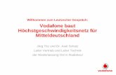 Willkommen zum Leutzscher Gespräch: Vodafone baut ...sentinel-agentur.de/wp-content/uploads/2014/08/hsdpa_mitteldt... · Projekt Weimar on ice Dezember 2005/Januar 2006 •7500 Besucher