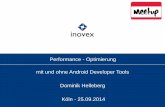 Performance-Optimierung mit und ohne Android Developer Tools · Performance - Optimierung mit und ohne Android Developer Tools Dominik Helleberg Köln - 25.09.2014