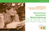 Workshops Seminare Weiterbildung · 2015-10-15 · Workshops Seminare Weiterbildung Evangelisches Erwachsenenbildungswerk Westfalen und Lippe e.V. PROGRAMM2011 W e s t f a l e n u