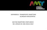 SEMINÁRIO: TRANSPORTE MARÍTIMO ALARGAR HORIZONTES …€¦ · SEMINÁRIO “TRANSPORTE MARÍTIMO SEMINÁRIO “TRANSPORTE MARÍTIMO –ALARGAR HORIZONTES” ... Proibição de acordos