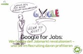 Google for Jobs - Competitive RecruitingHenner... · 2020-07-06 · 2. Der Anbieter Ihrer E-Recruiting-Software (vorausgesetzt, die Software ist fit for Google). 3. Die Stellenbörse