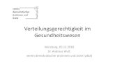 Verteilungsgerechtigkeit im Gesundheitswesen€¦ · Verteilungsgerechtigkeit im Gesundheitswesen Würzburg, 05.12.2018 Dr. Andreas Wulf, verein demokratischer ärztinnenund ärzte(vdää)