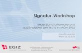 Neue Signaturformate und ausländische Zertifikate in MOA-SPSS - … · 2014-01-27 · Signatur-Workshop Neue Signaturformate und ausländische Zertifikate in MOA-SPSS Klaus Stranacher