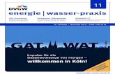 energie wasser-praxis - Willkommen zur gat · PDF file Daseinsvorsorge von morgen – willkommen in Köln! zur aktuellen Energiepolitik. 12 gie wasser-raxis ener 11/2019 ... Gewinnung
