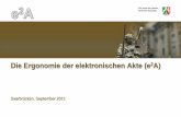 Die Ergonomie der elektronischen Akte (e A) · 2018-01-02 · Saarbrücken, September 2011. Die Justiz des Landes Nordrhein-Westfalen Es ist das Ziel, eine elektronische Akte als