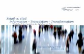 Retail vs. eTail Information – Transaktion – Transformation · 2017-05-15 · Heute, im Jahr 2014, befinden wir uns demnach also auf Feld 49 des Schachbretts ... Von Reiskörnern