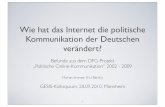Wie hat das Internet die politische Kommunikation …...Wie hat das Internet die politische Kommunikation der Deutschen verändert? Befunde aus dem DFG-Projekt „Politische Online-Kommunikation“