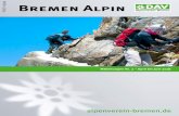 Bremen Alpin...am 10. Juni 2018 12 DAV-Unterwegs 12 Schwer auf Draht! 14 Der Grünstein Klettersteig in Berchtesgaden 16 DAV-Jugend 16 Eisklettern Alpingruppe im Pitztal 17 FSJ beim