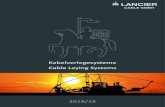Kabelverlegesysteme Cable Laying Systems · lay cables and cable ducts Our company was founded in 1905. Since then, and for over a hundred years, the name LANCIER has stood for an