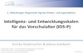 Intelligenz- und Entwicklungsskalen für das Vorschulalter ... · Intelligenz- und Entwicklungsskalen für das Vorschulalter (IDS-P) Annika Rademacher & Jelena Zumbach 1. Oldenburger