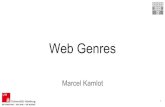Marcel Kamlot Web Genres€¦ · Genres im Web Oft angelehnt an Papier-Formen Zeitungen und Magazine Erleichtern Eingewöhnung Schnelleres Finden Bessere Orientierung Innovative Informations-Strukturen
