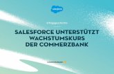 Salesforce unterstützt Wachstumskurs der Commerzbank€¦ · Mit rund 1.050 Filialen sowie mehr als 90 ... pro Woche allein im Call Center zeigen deutlich, dass die Außenkommunikation